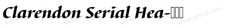 Clarendon Serial Hea字体转换 Clarendon Serial Hea字体转换